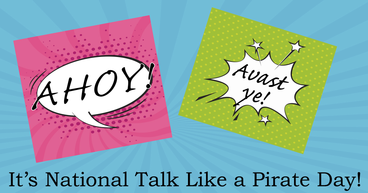 Ahoy! It's Talk Like a Pirate Day!